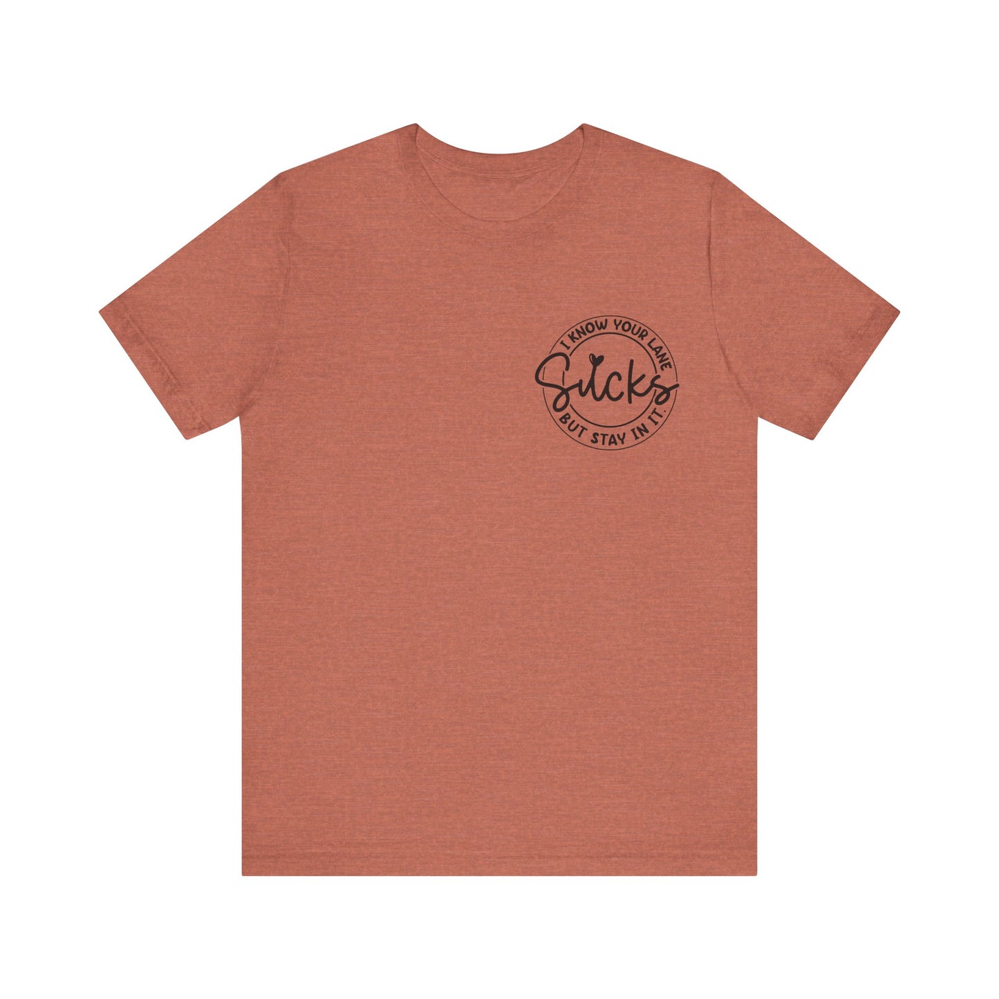 I Know Your Lane Sucks  Jersey Short Sleeve Tee