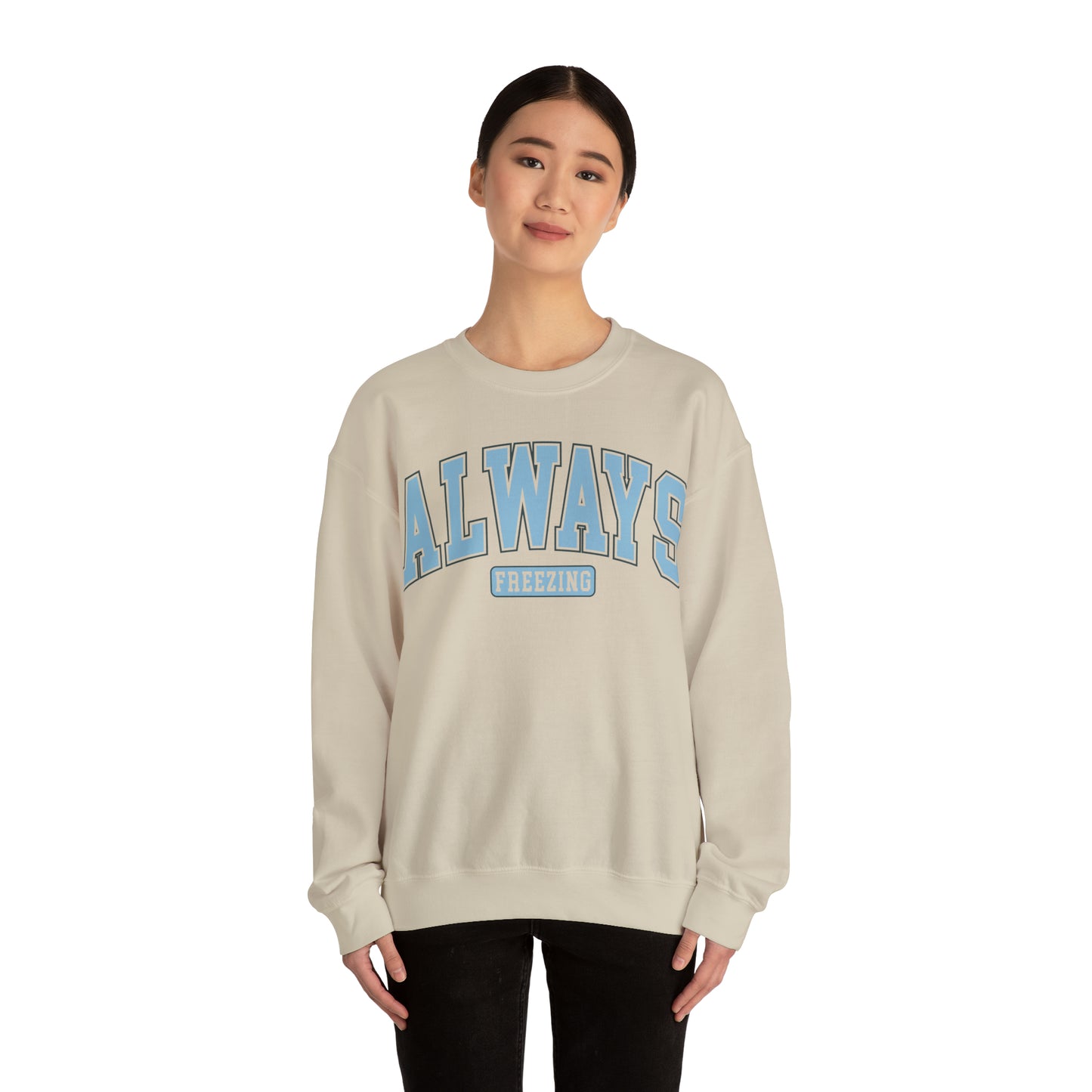 Always Freezing  Heavy Blend™ Crewneck Sweatshirt