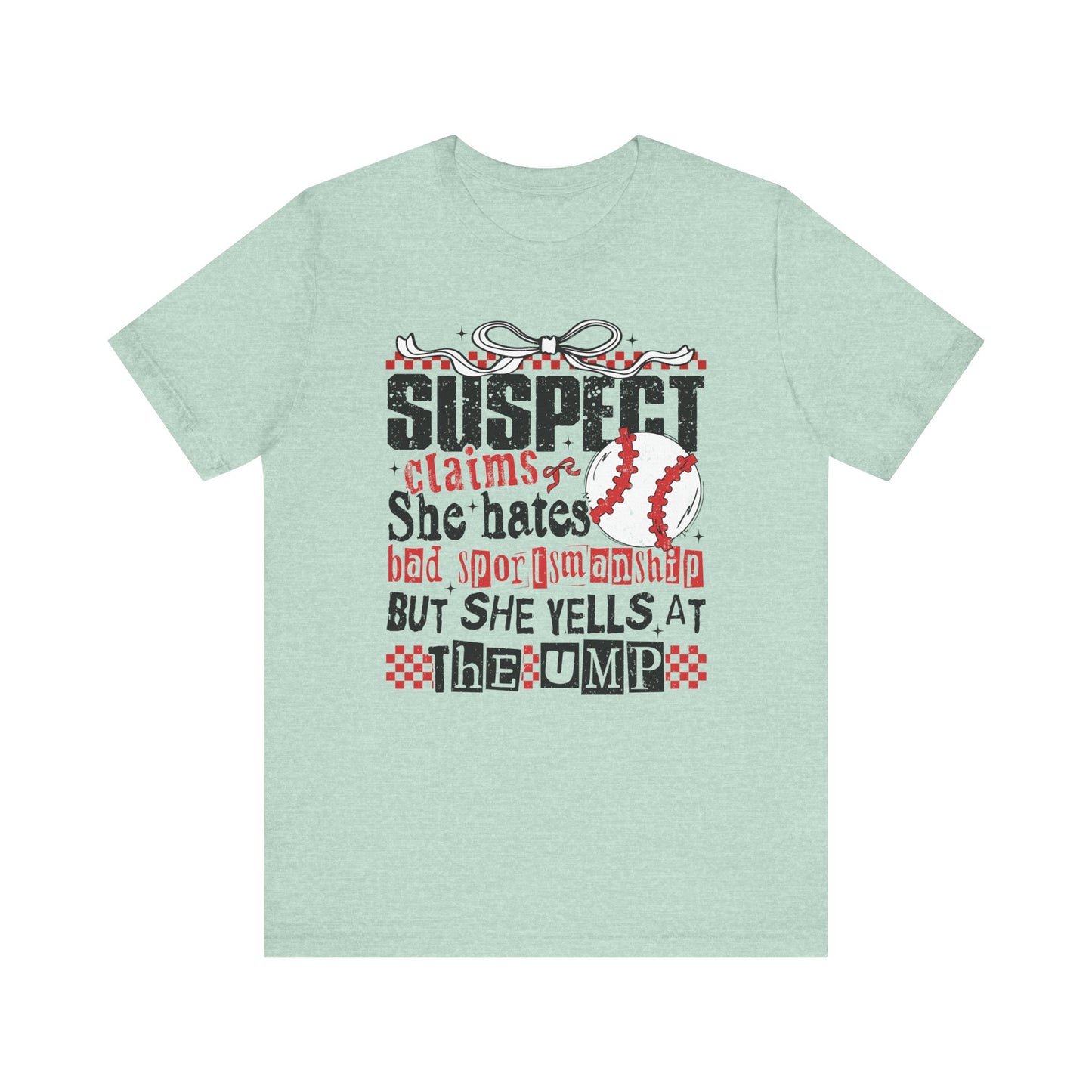 Suspect Claims She Hates Bad Sportsmanships Jersey Short Sleeve Tee