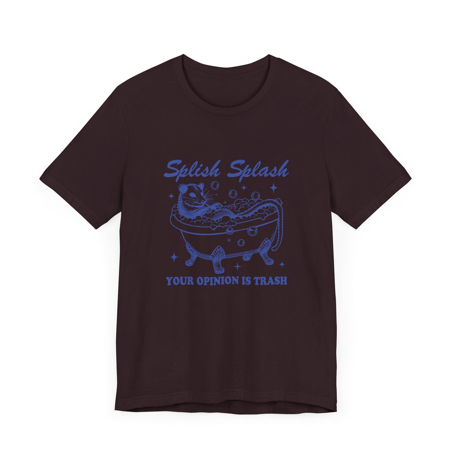 Splish Splash Your Opinion Is Trash Jersey Short Sleeve Tee