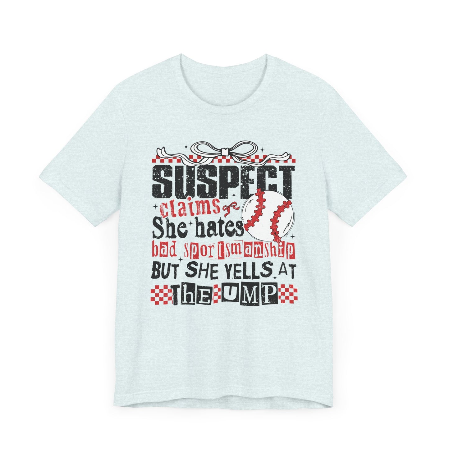 Suspect Claims She Hates Bad Sportsmanships Jersey Short Sleeve Tee