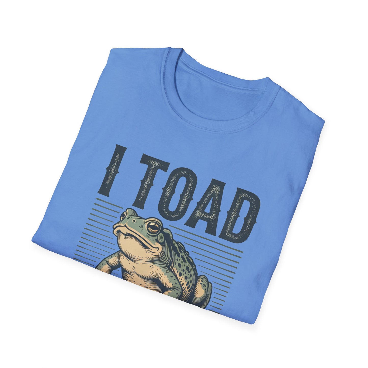 I Told You So Softstyle T-Shirt