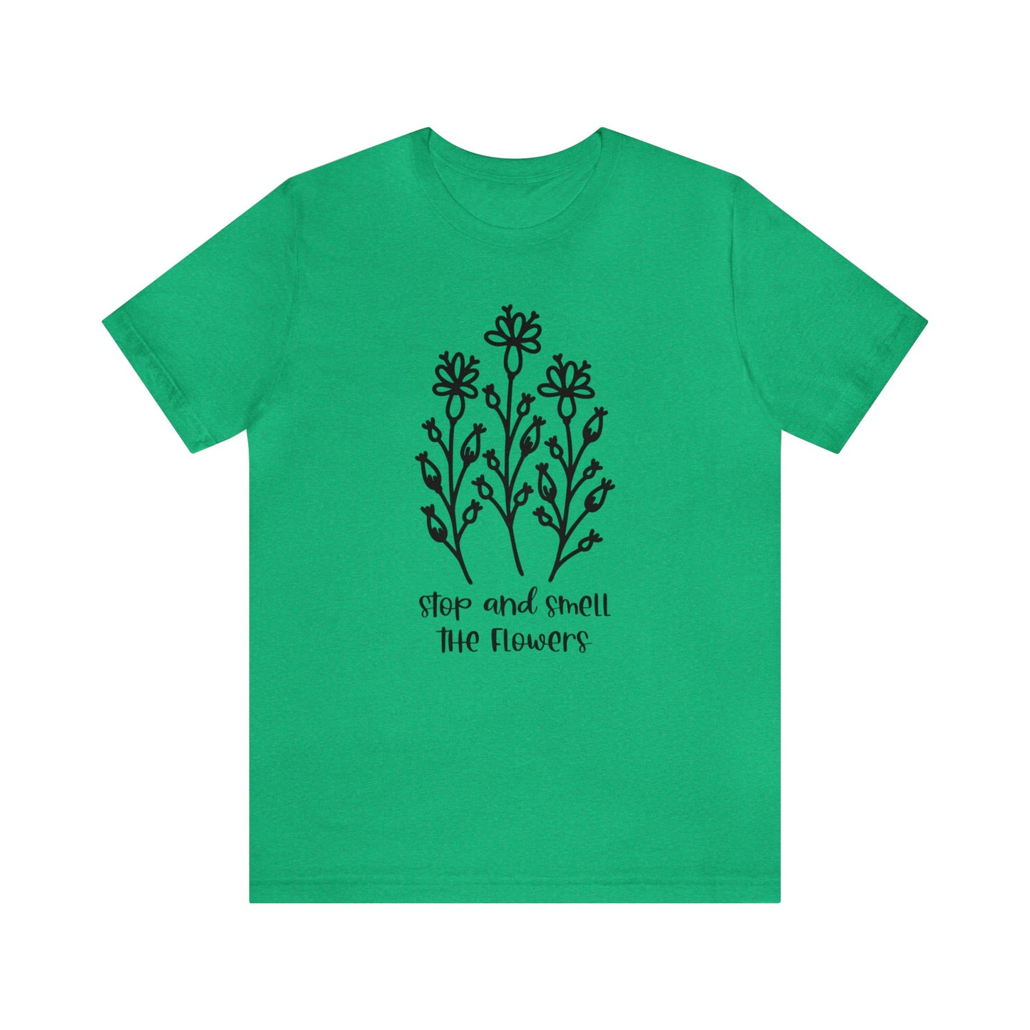 Stop And Smell The Flowers Jersey Short Sleeve Tee