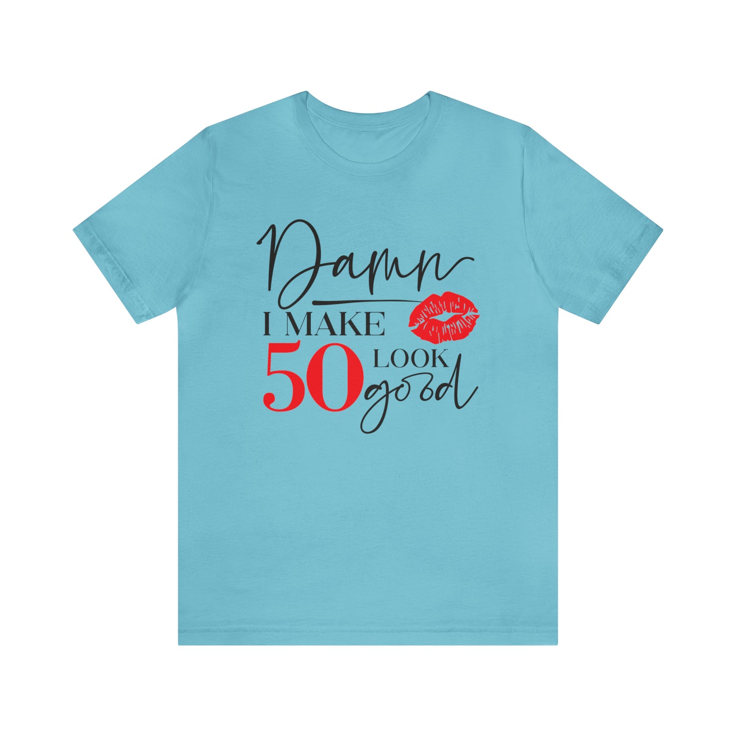 Damn I Make 50 Look Good