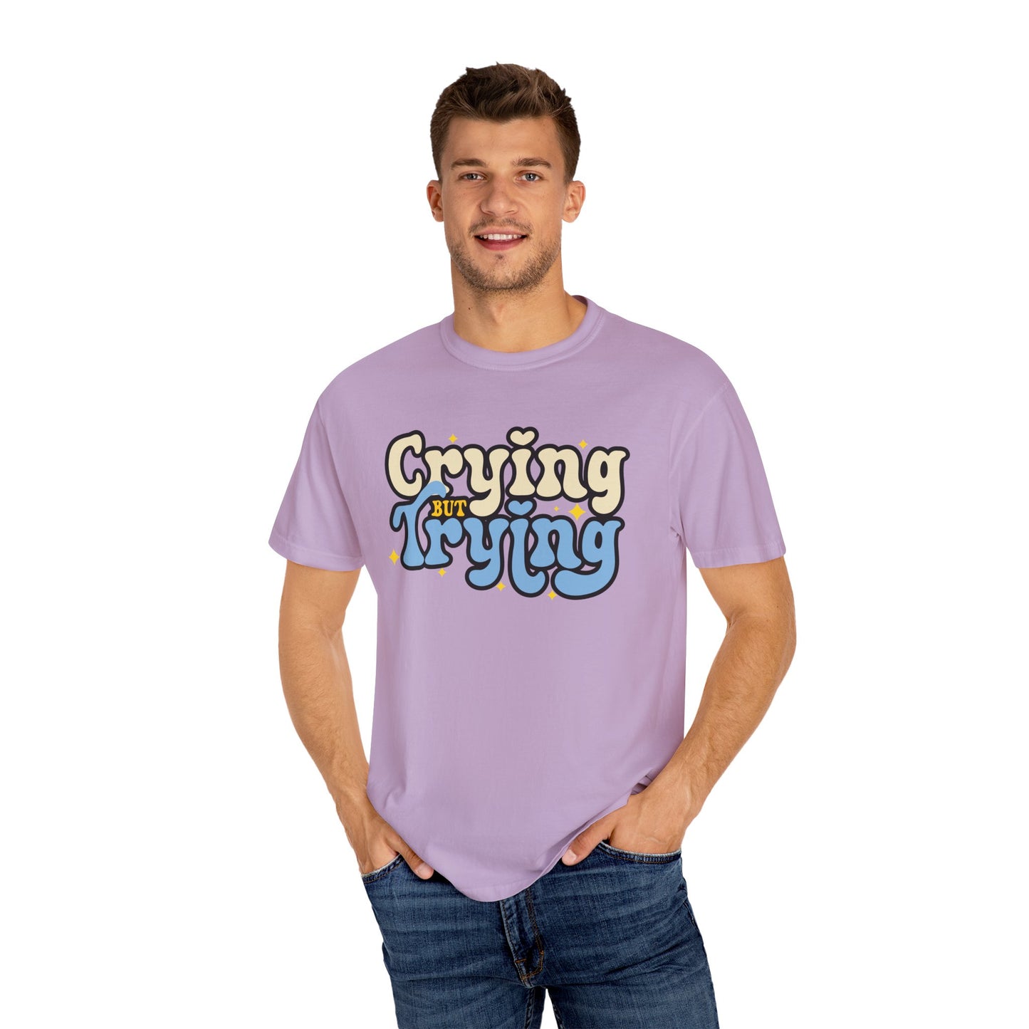 Crying But Trying Garment-Dyed T-shirt