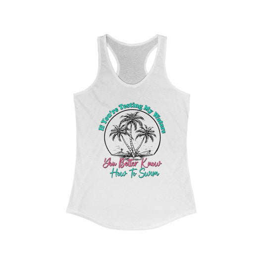 You Better Know How To Swim Women's Ideal Racerback Tank