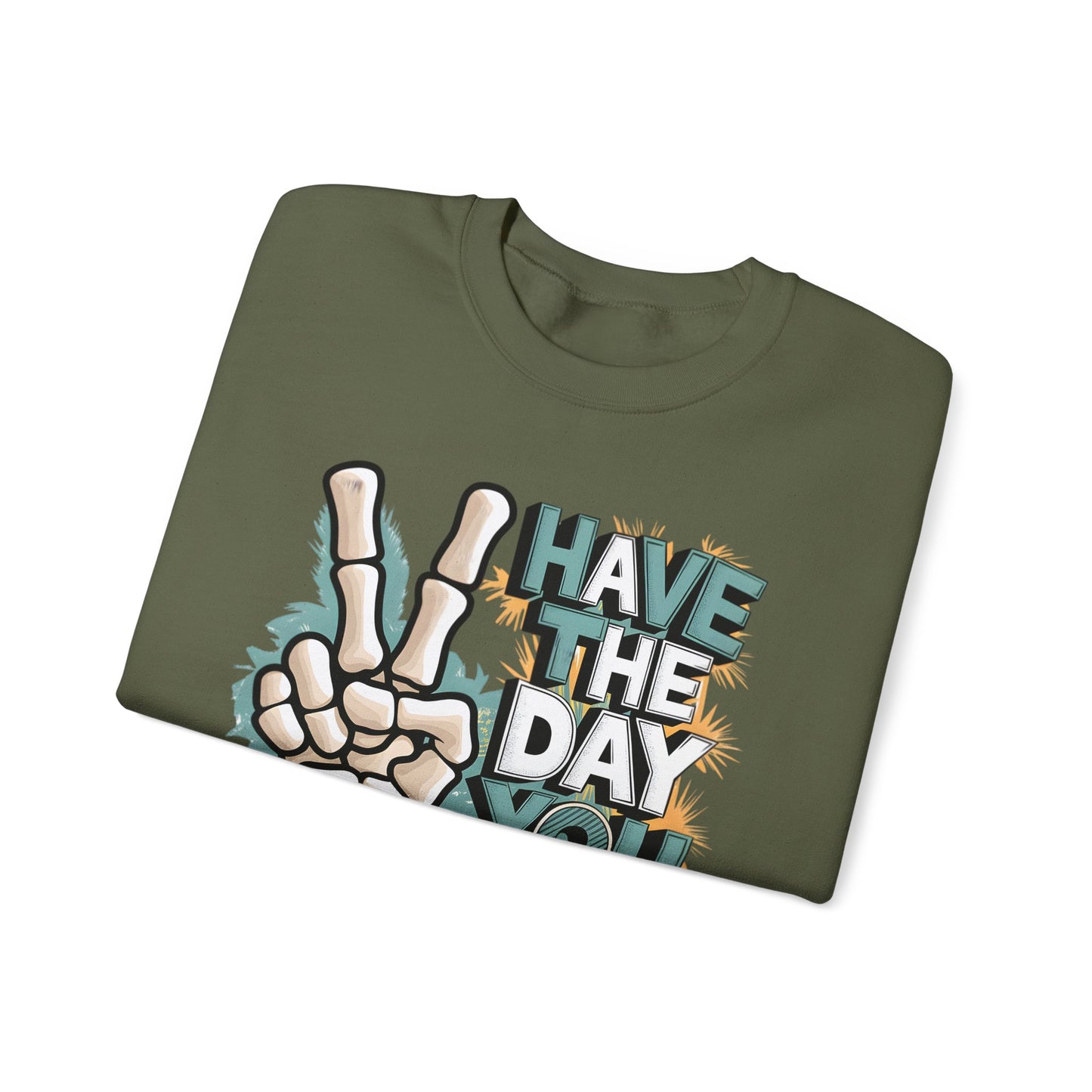 Have The Day You Deserve Heavy Blend™ Crewneck Sweatshirt
