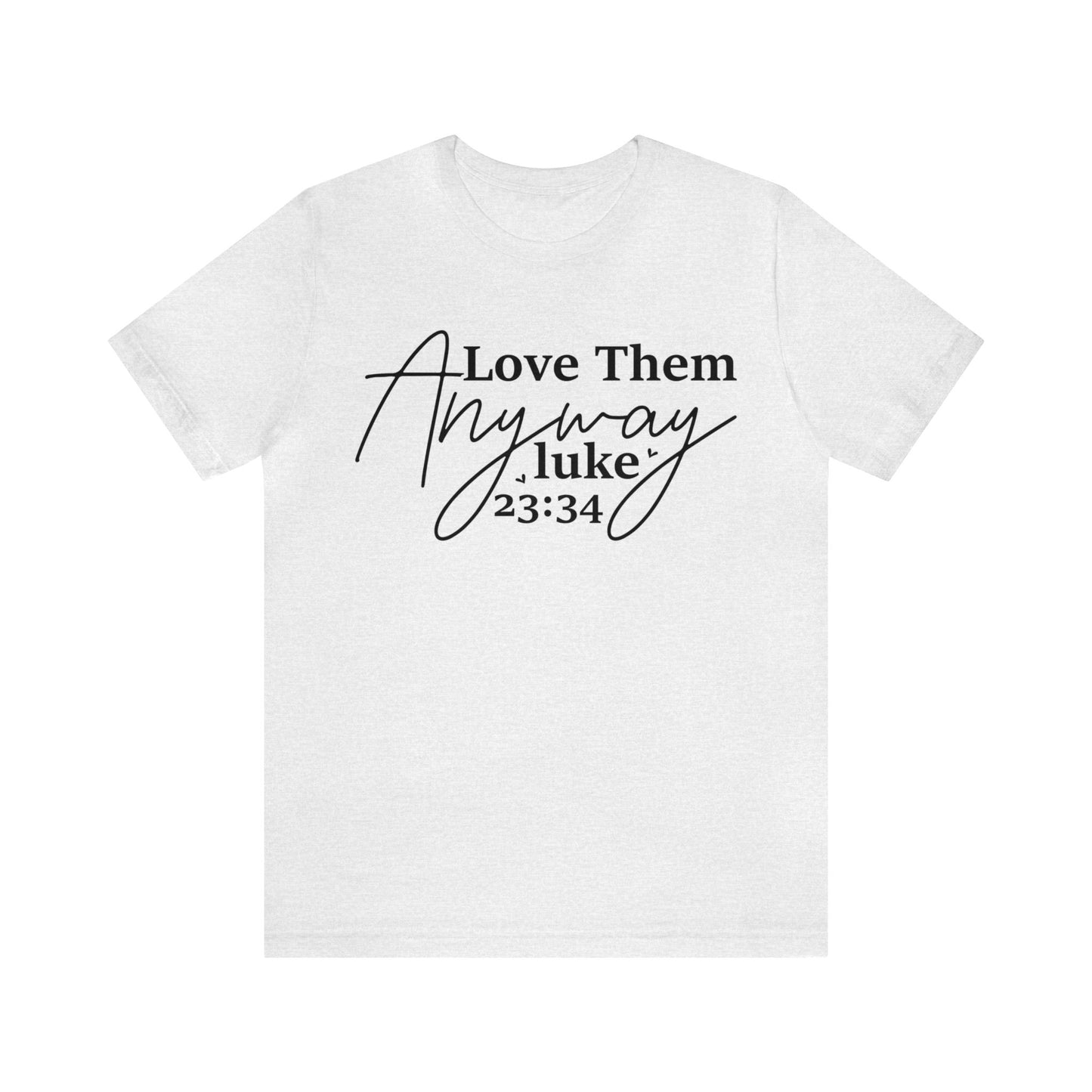 Love Them Anyways Jersey Short Sleeve Tee