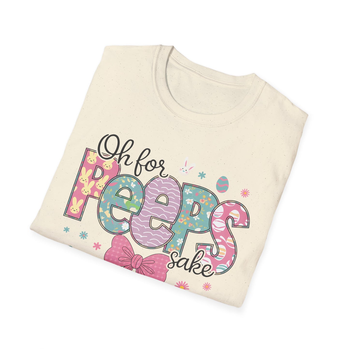 Oh For Peeps Sake Softstyle T-Shirt