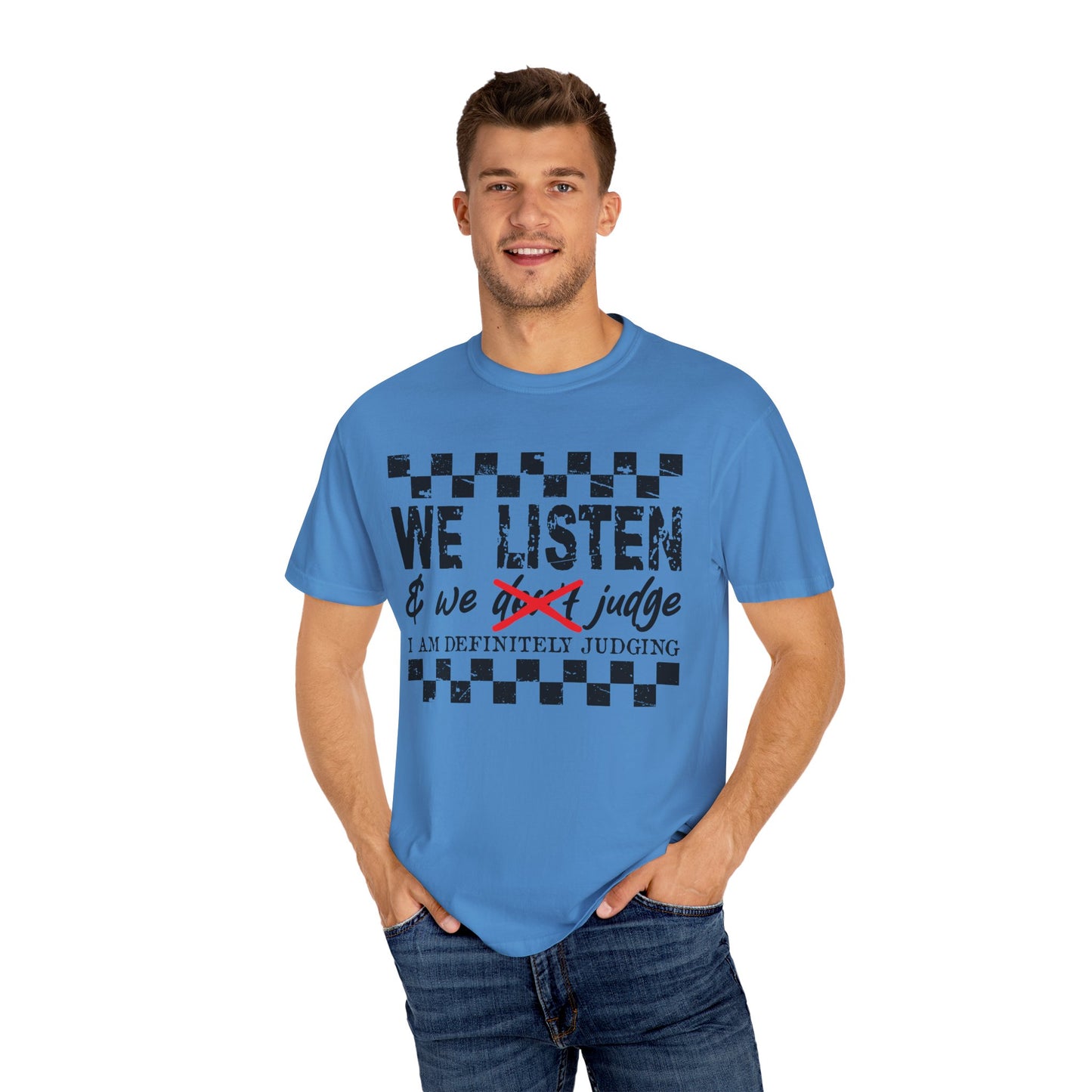 We Listen Garment-Dyed T-shirt