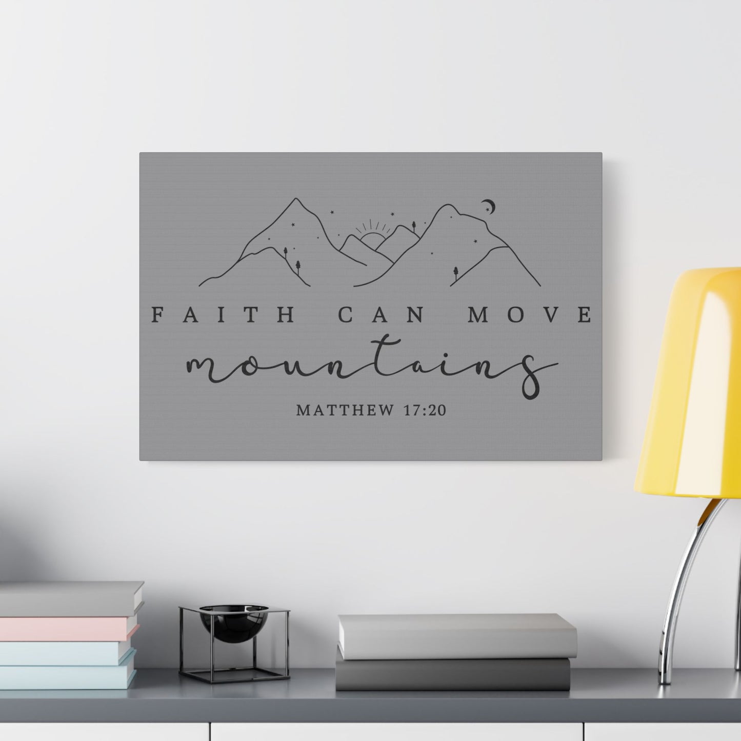 Faith Can Move Mountains Satin Canvas, Stretched