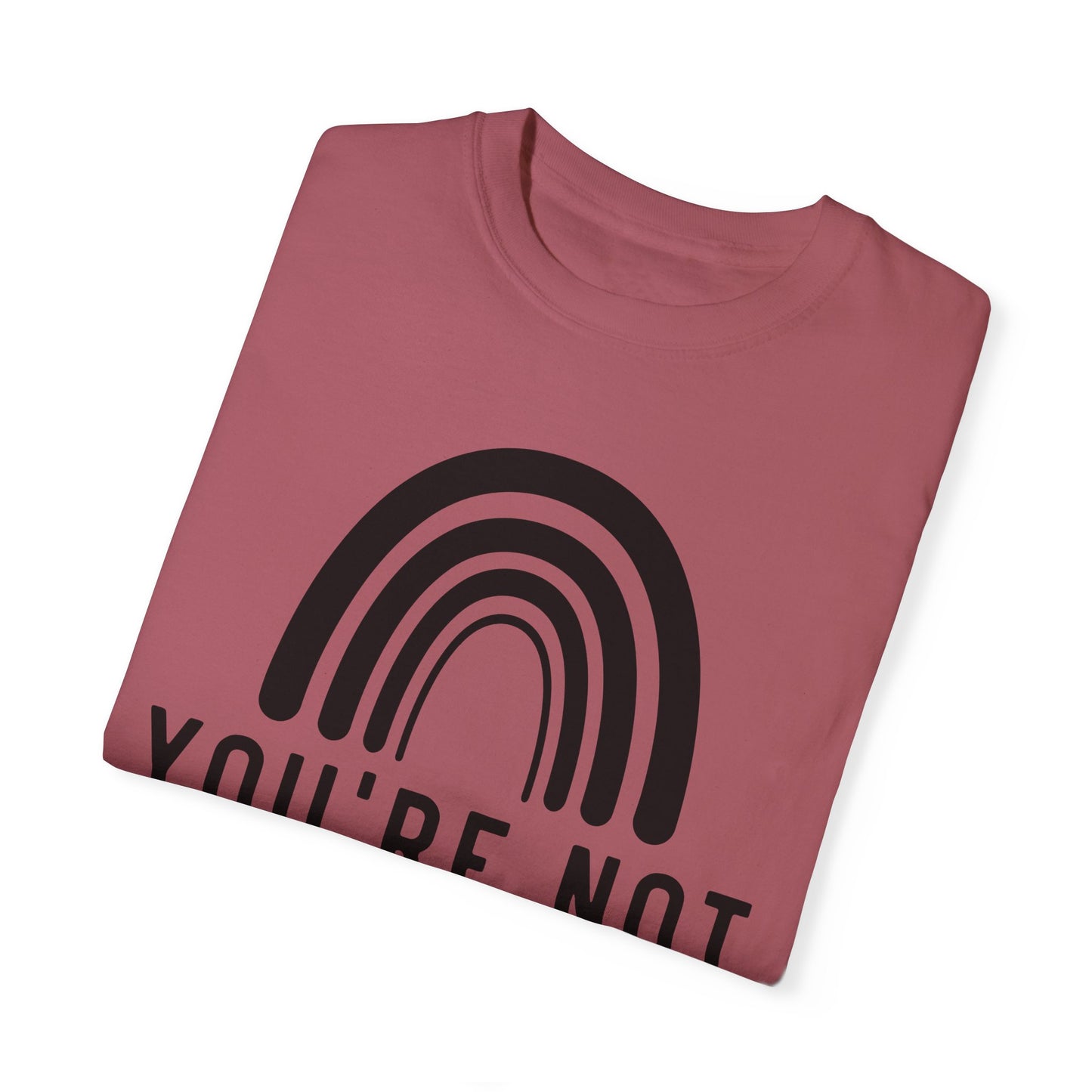 You’re Not Alone Garment-Dyed T-shirt