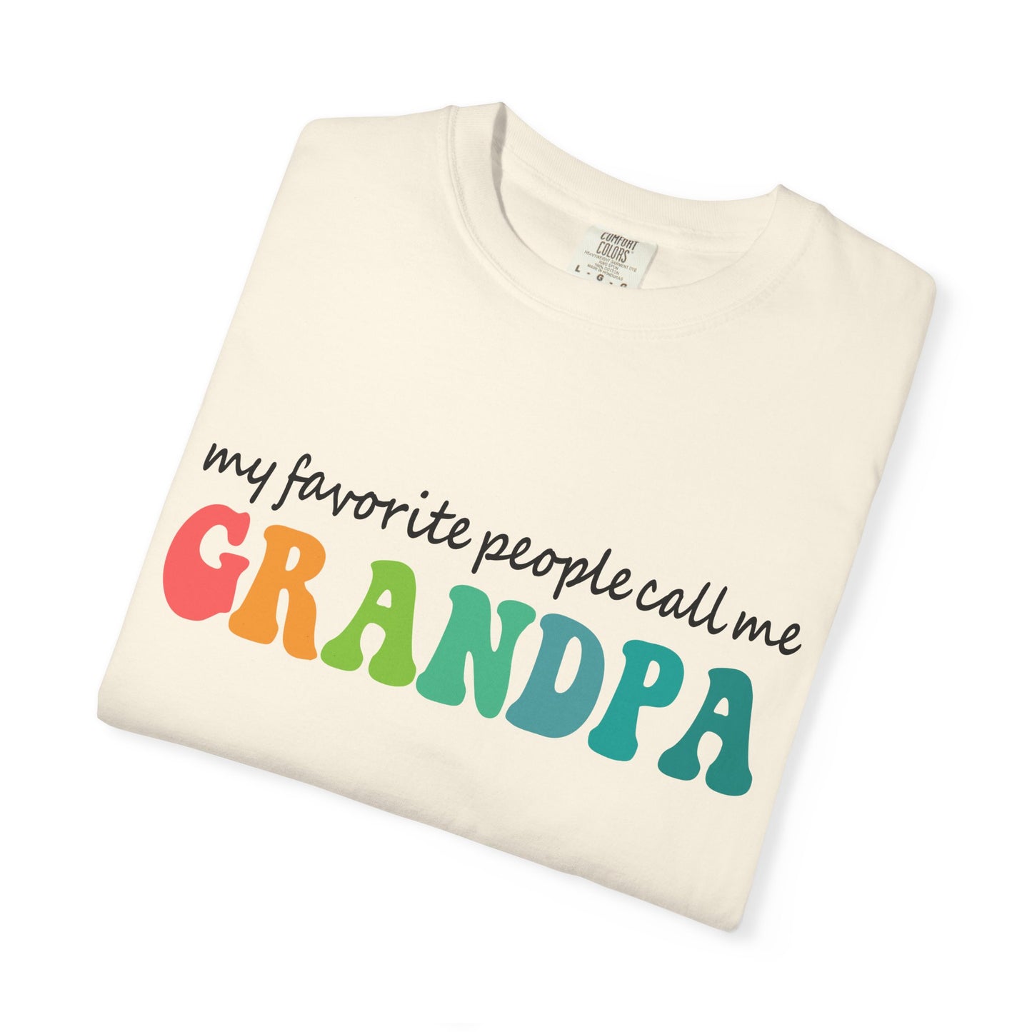 Call Me Grandpa Garment-Dyed T-shirt