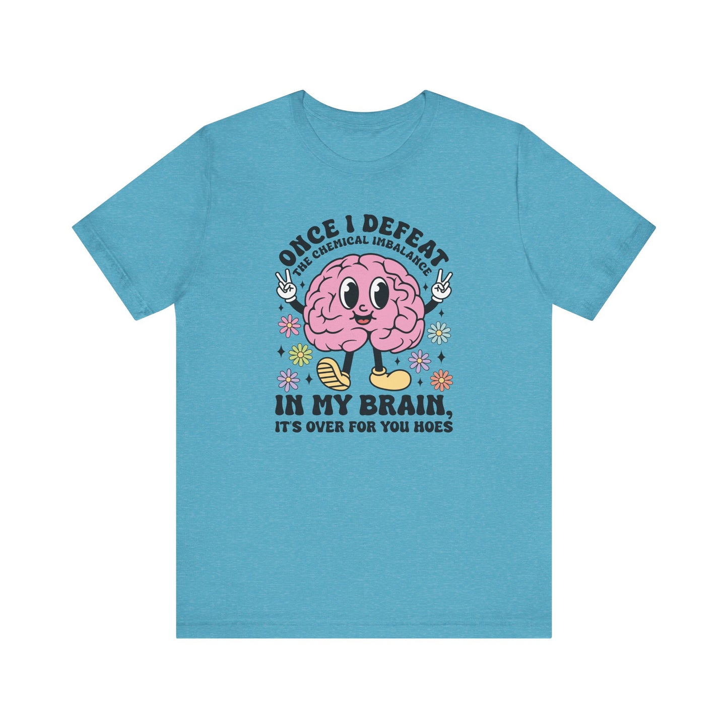 Once I Defeat The Chemical Imbalance Jersey Short Sleeve Tee