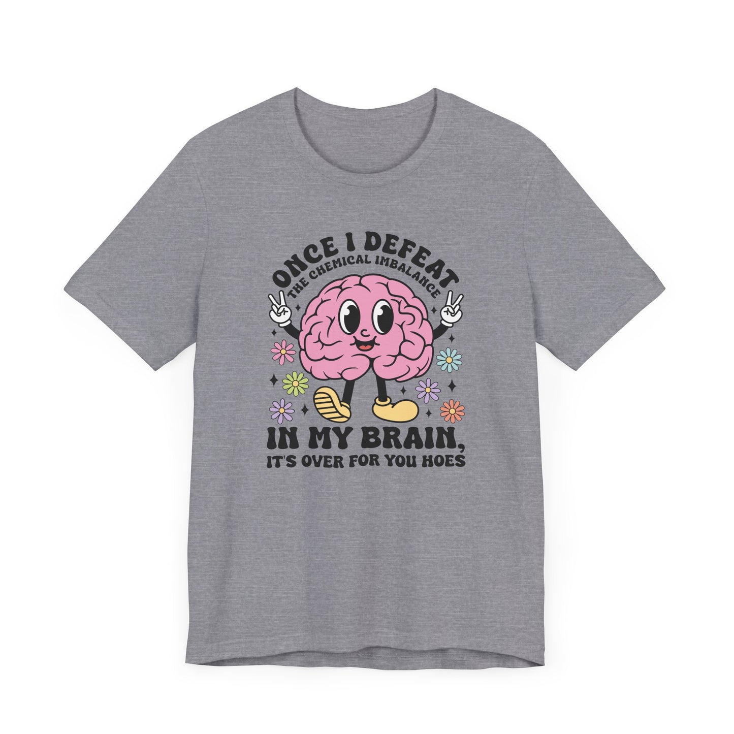 Once I Defeat The Chemical Imbalance Jersey Short Sleeve Tee