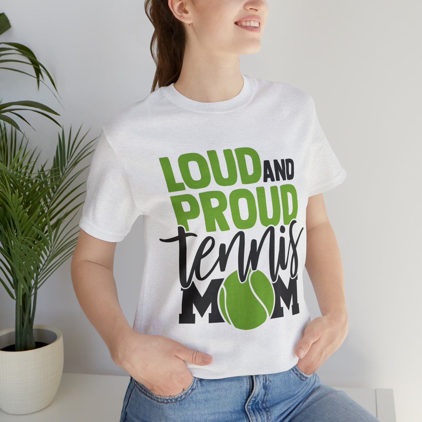 Loud and Proud Tennis Mom