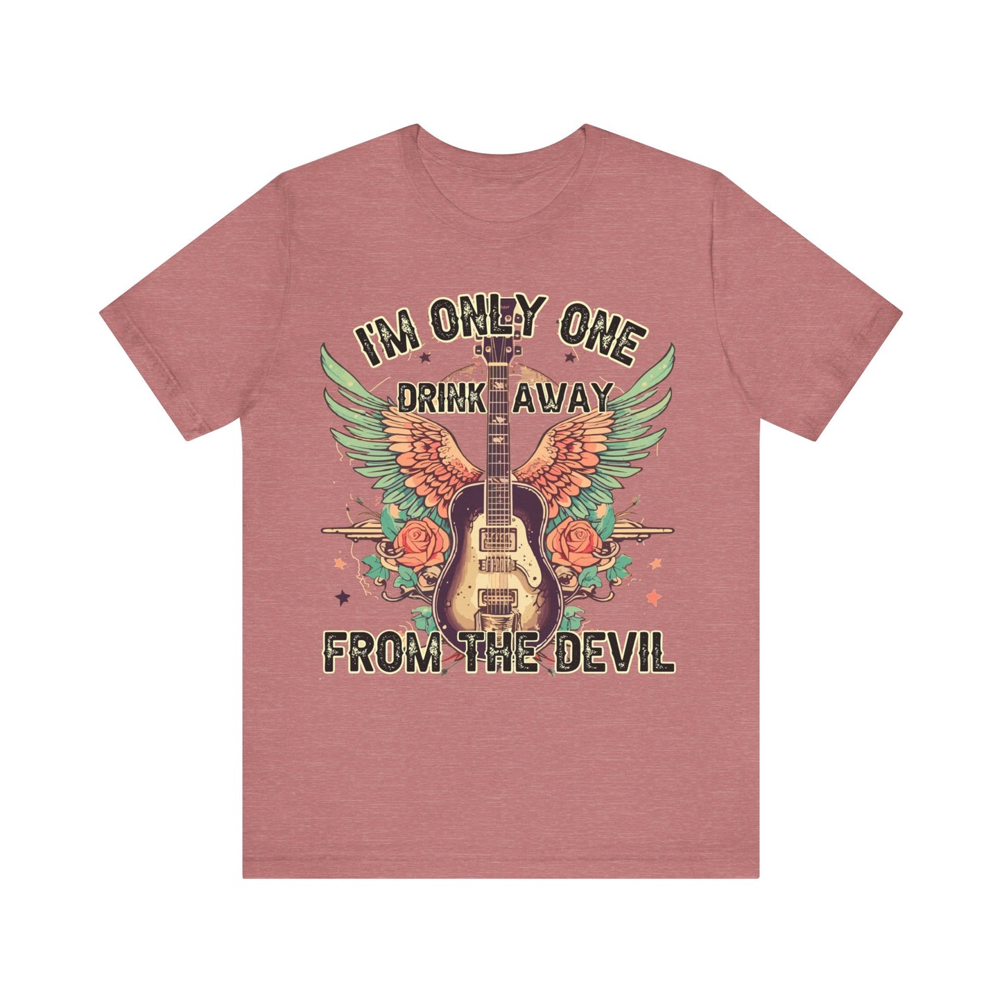I’m Only One Drink Away From The Devil  Jersey Short Sleeve Tee