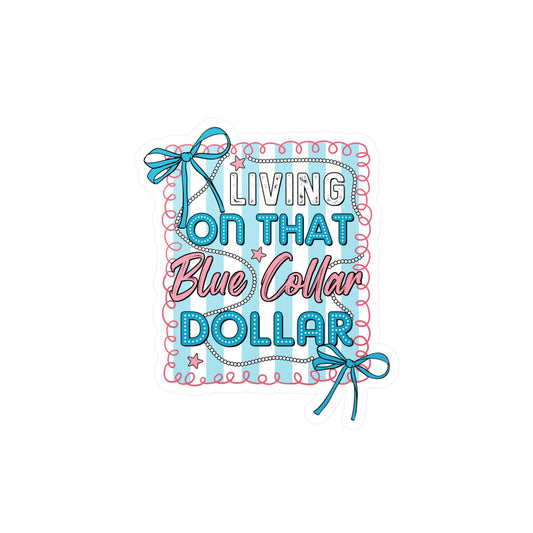 Blue Collar Dollar Kiss-Cut Vinyl Decals