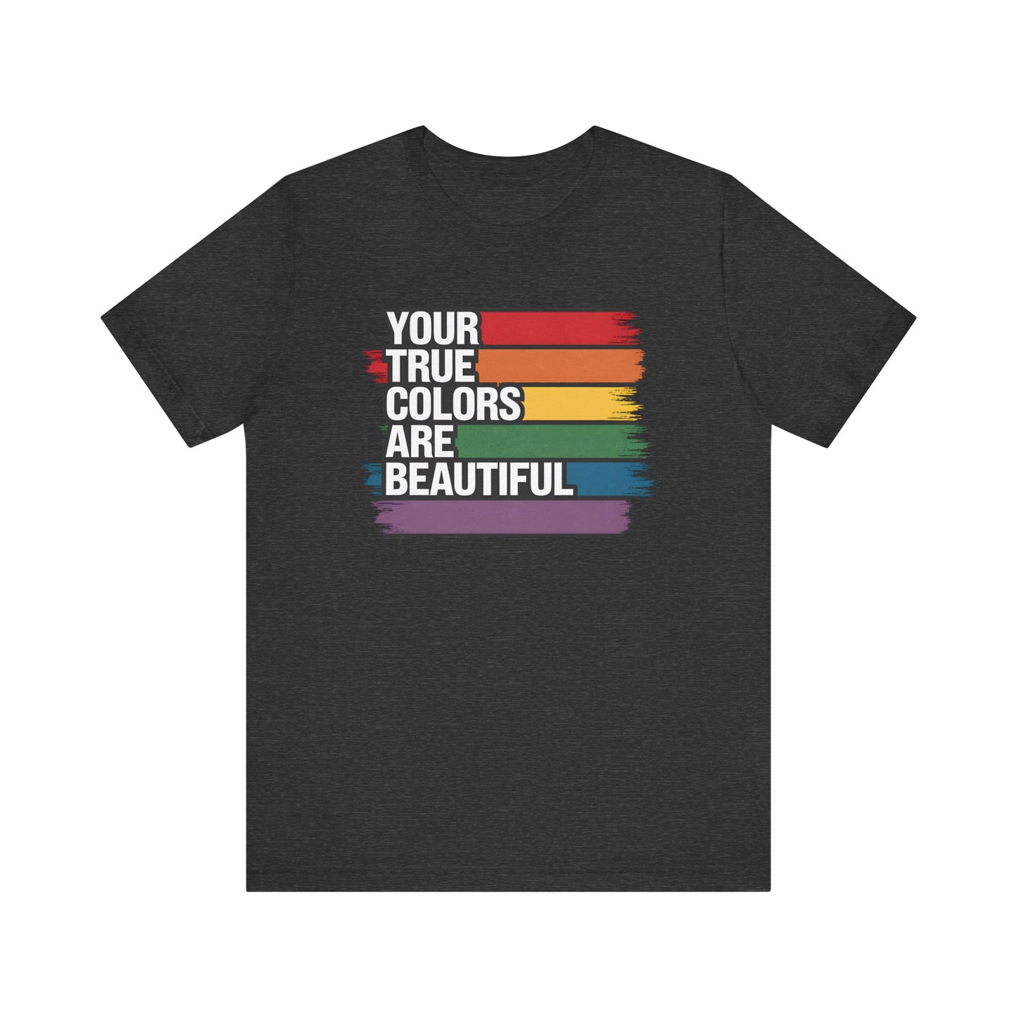 Your True Colors Are Beautiful Jersey Short Sleeve Tee