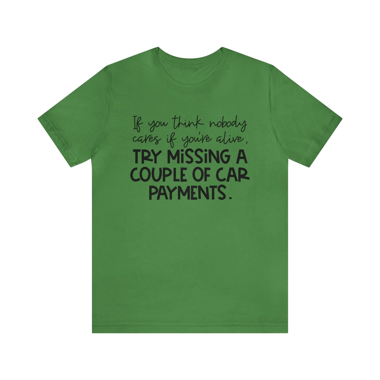 Try Missing A Couple Car Payments Jersey Short Sleeve Tee