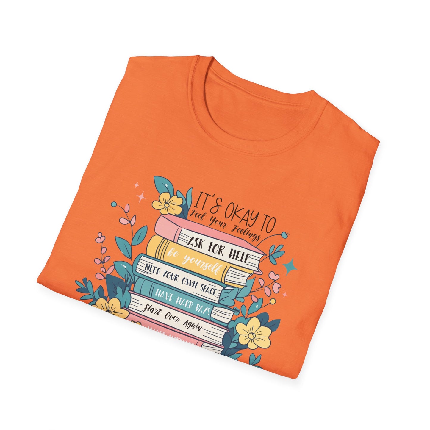 It’s Okay To Feel Your Feelings Softstyle T-Shirt