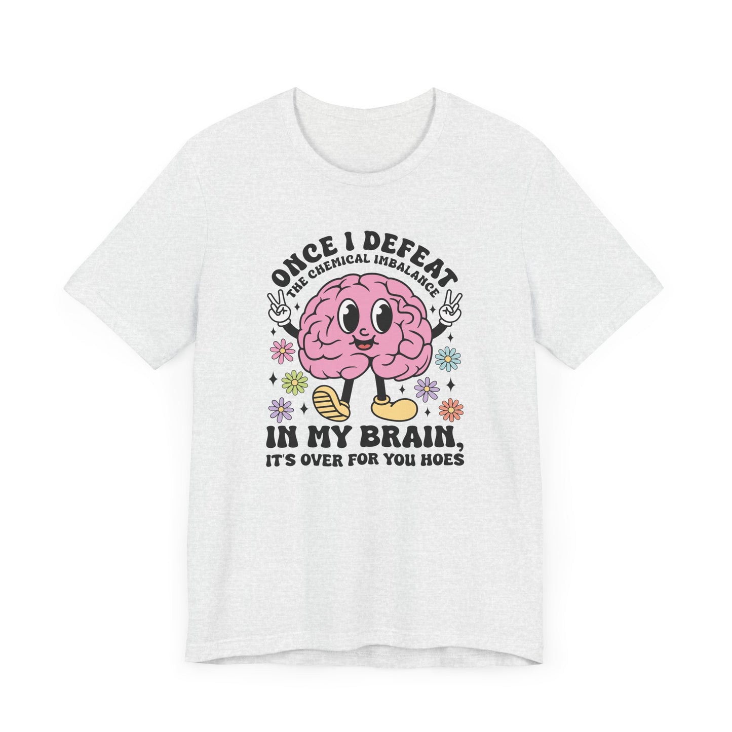 Once I Defeat The Chemical Imbalance Jersey Short Sleeve Tee