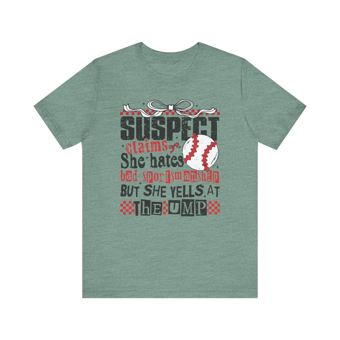 Suspect Claims She Hates Bad Sportsmanships Jersey Short Sleeve Tee
