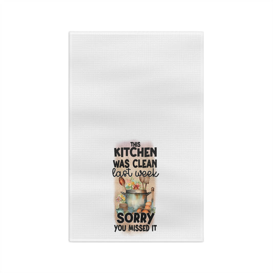 Kitchen Was Clean Last Week Soft Tea Towel