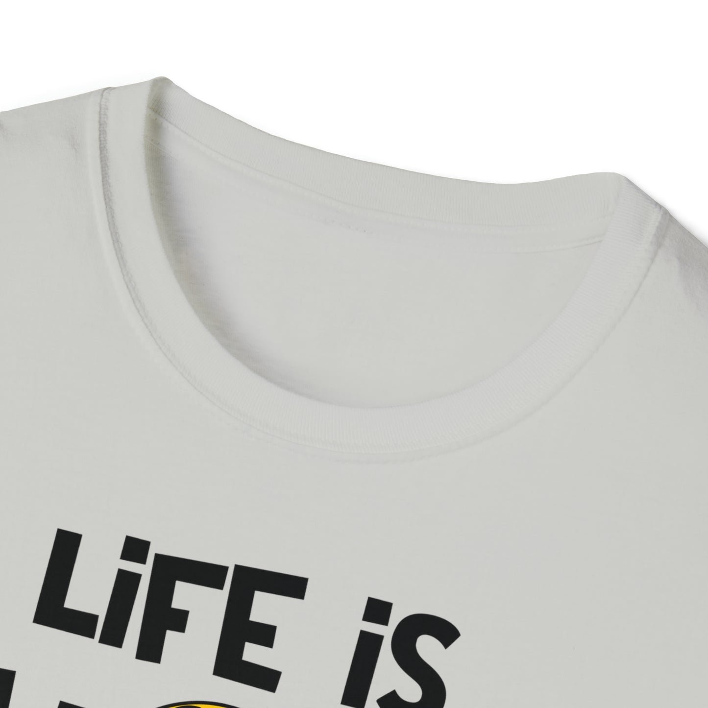 Life’s Short Softstyle T-Shirt
