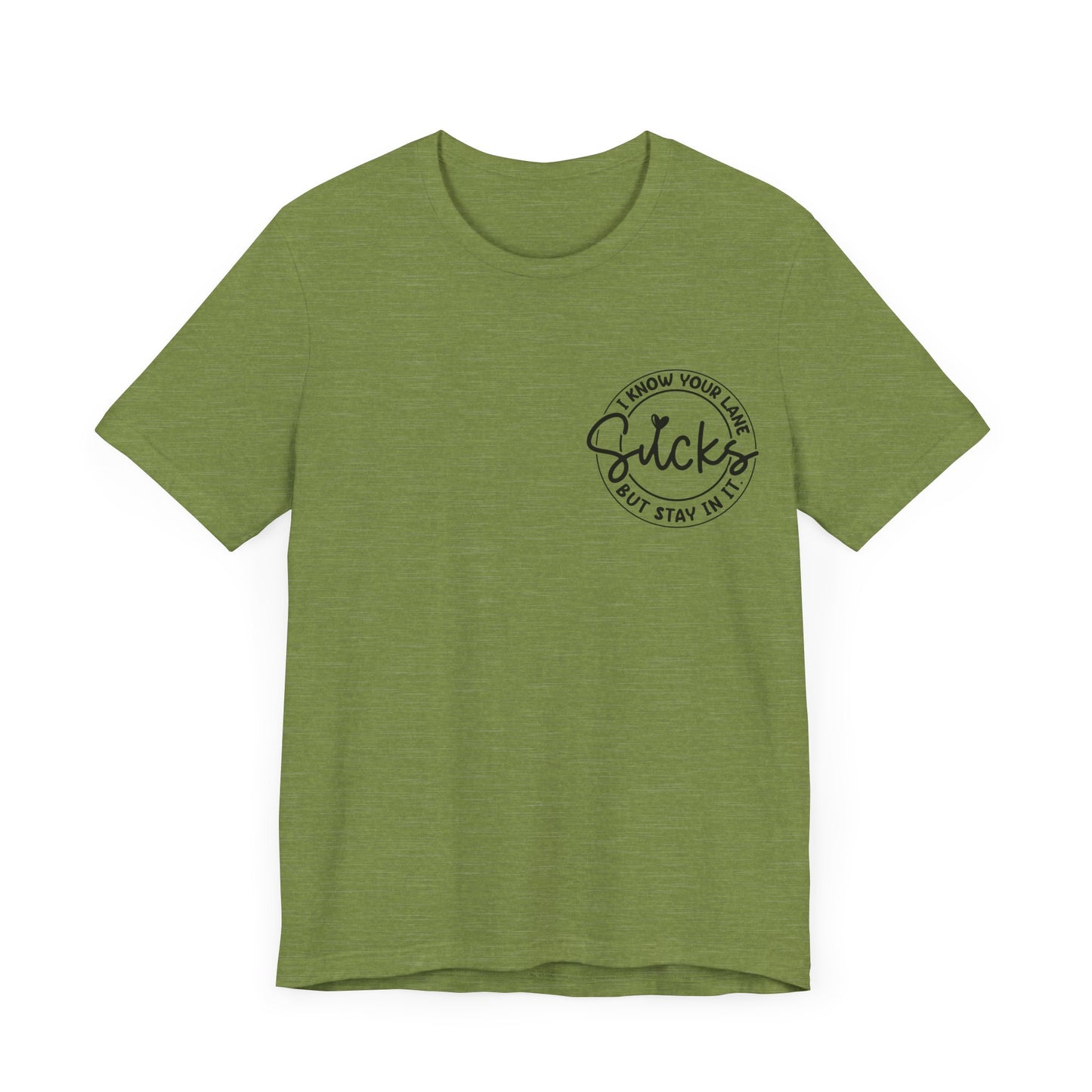 I Know Your Lane Sucks  Jersey Short Sleeve Tee