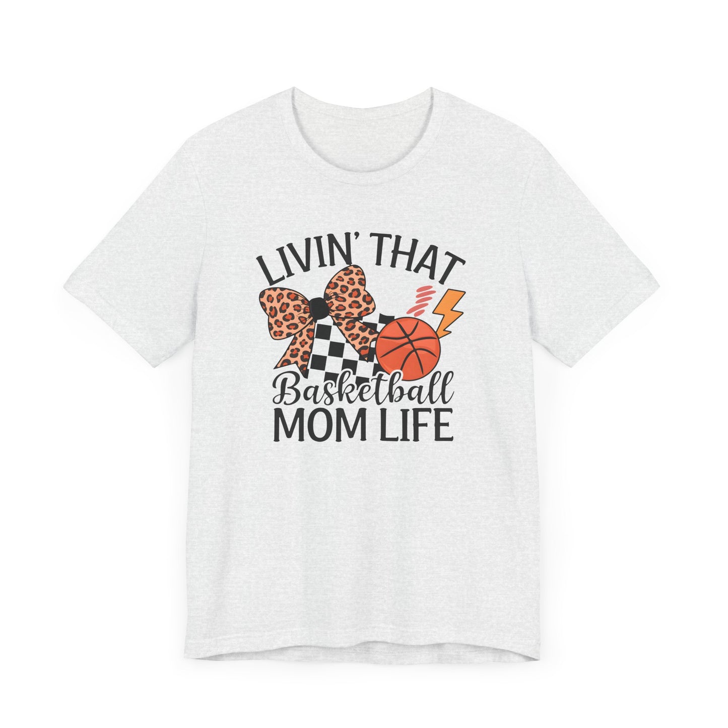 Livin That Basketball Mom Life Jersey Short Sleeve Tee