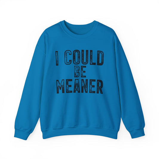 I Could Be Meaner  Heavy Blend™ Crewneck Sweatshirt