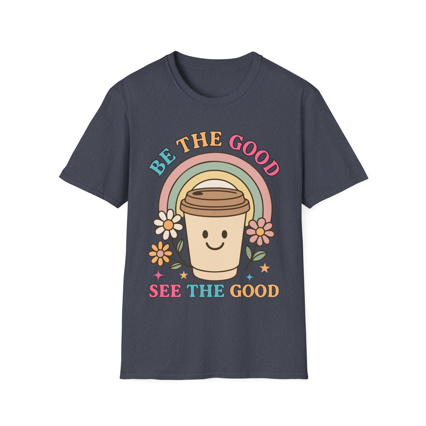 Be The Good See The Good Softstyle T-Shirt