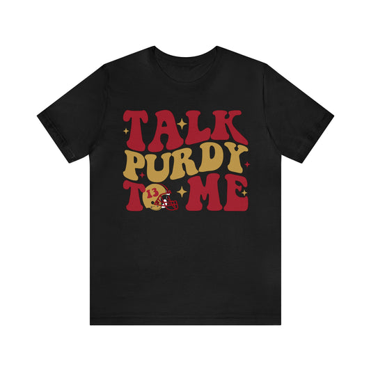 Talk Purdy To Me Jersey Short Sleeve Tee