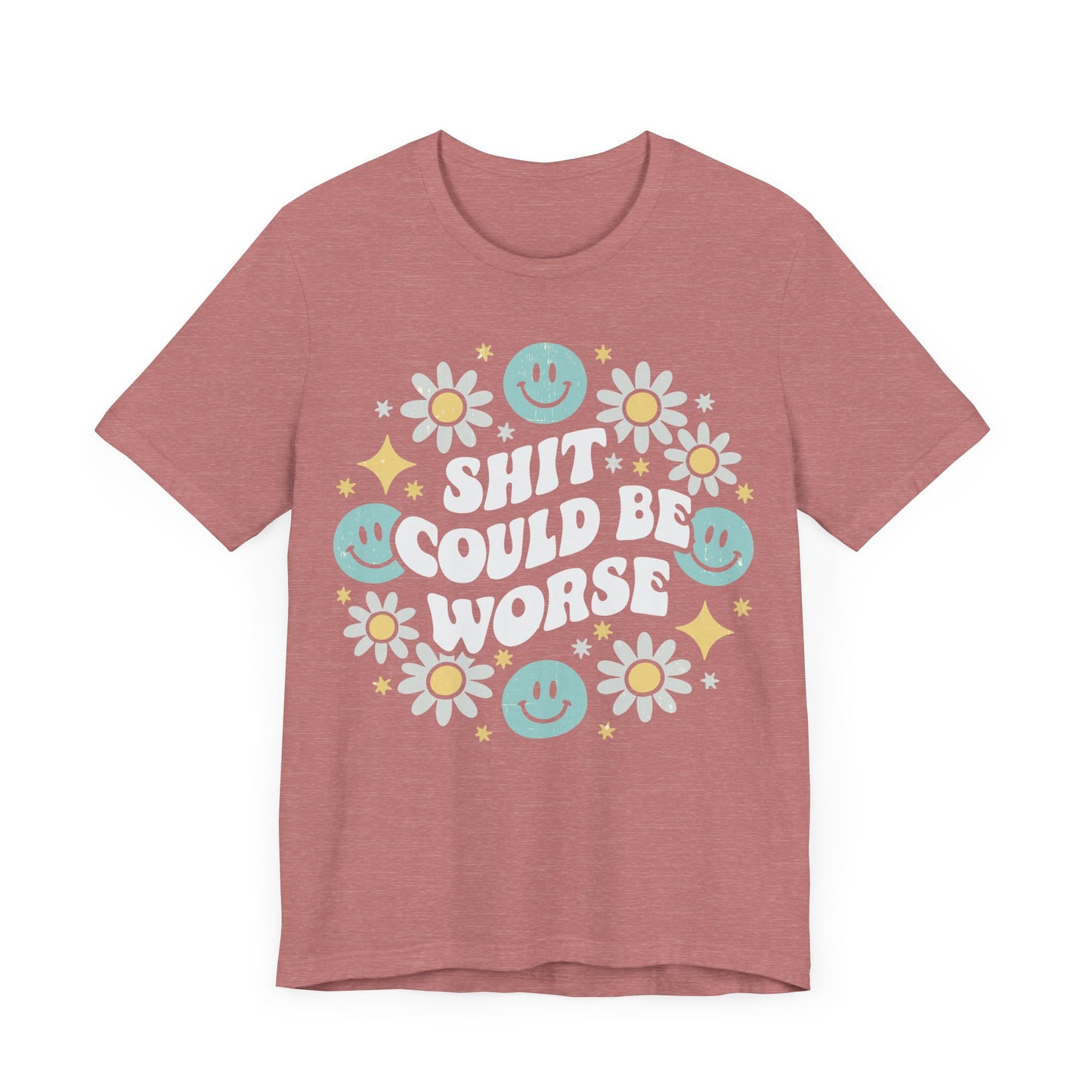 Shit Could Be Worse Jersey Short Sleeve Tee