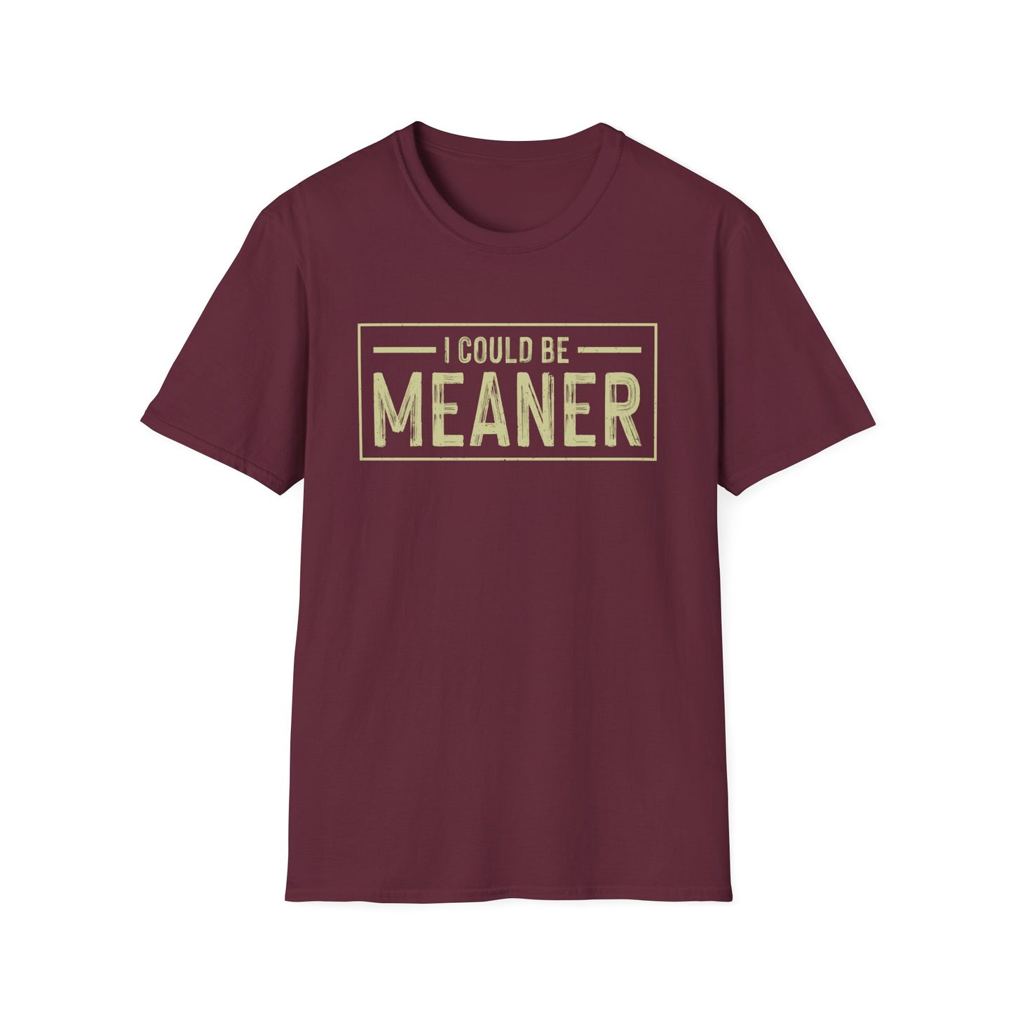 I Could Be Meaner Softstyle T-Shirt