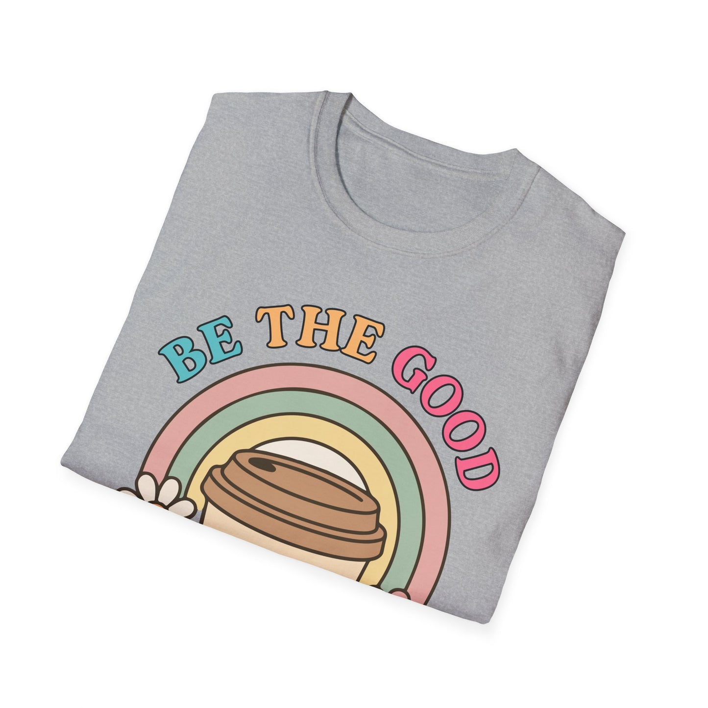 Be The Good See The Good Softstyle T-Shirt
