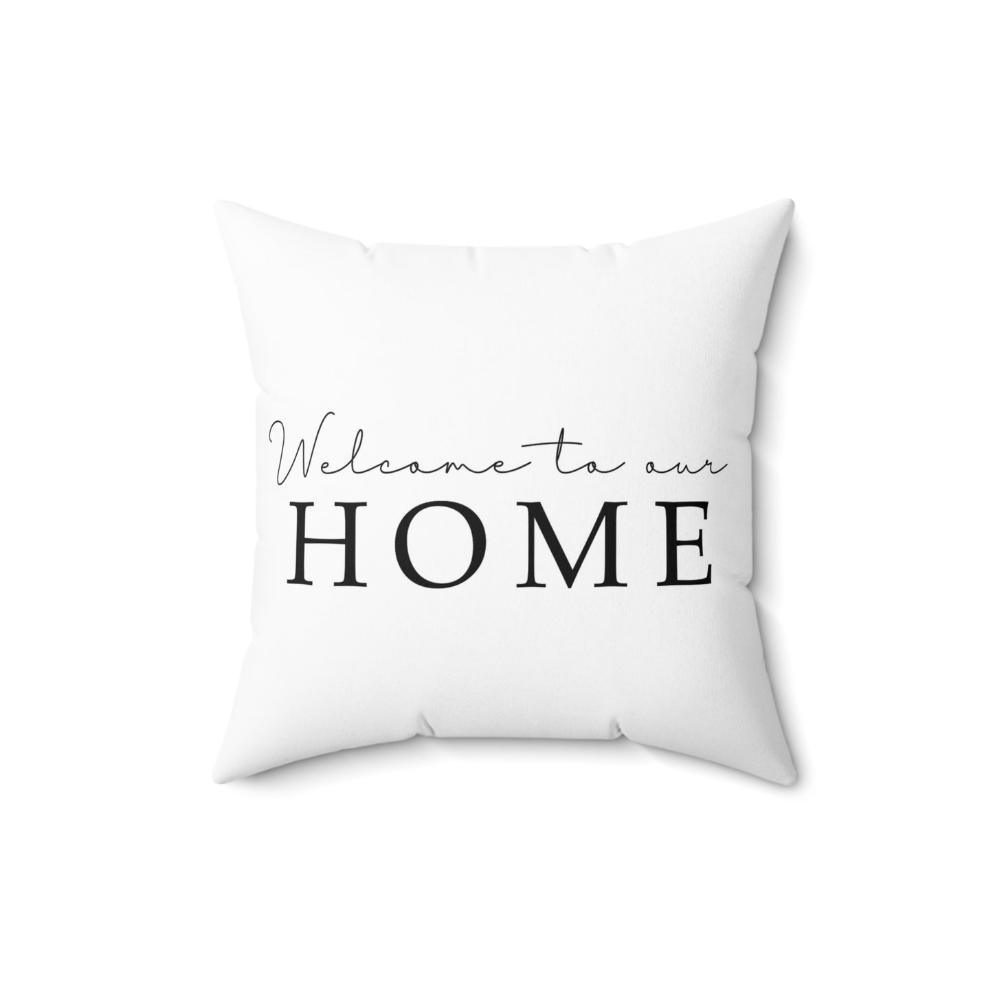 Welcome To Our Home Spun Polyester Square Pillow