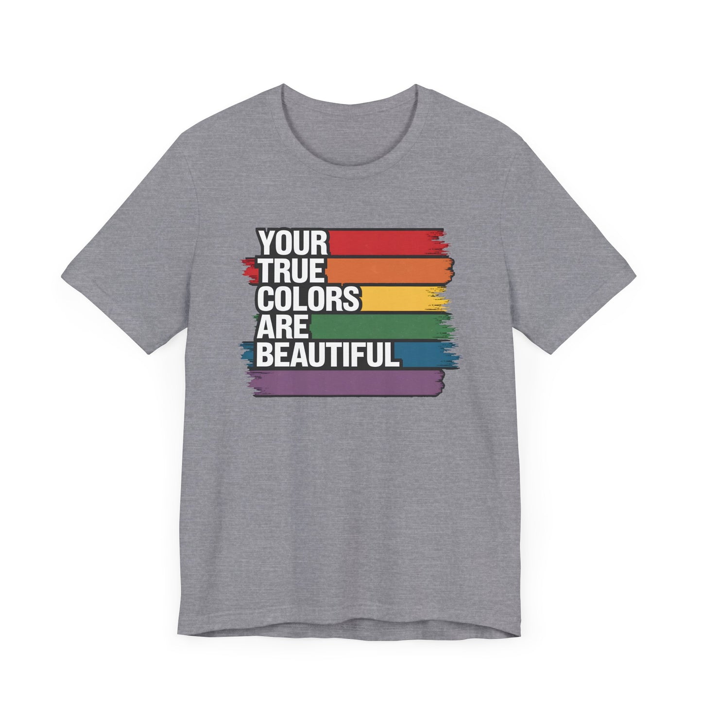 Your True Colors Are Beautiful Jersey Short Sleeve Tee