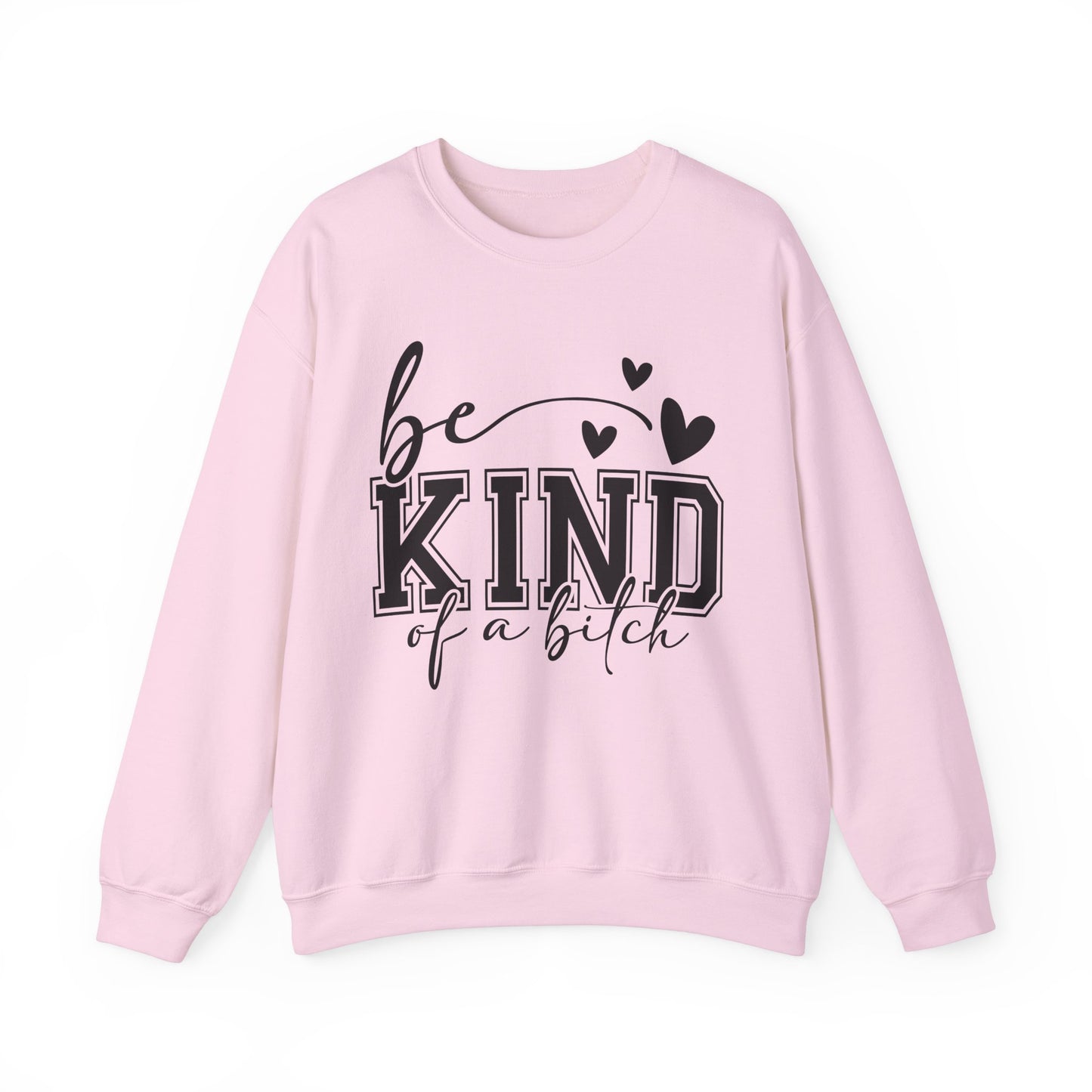 Be Kind Of A Bitch Heavy Blend™ Crewneck Sweatshirt