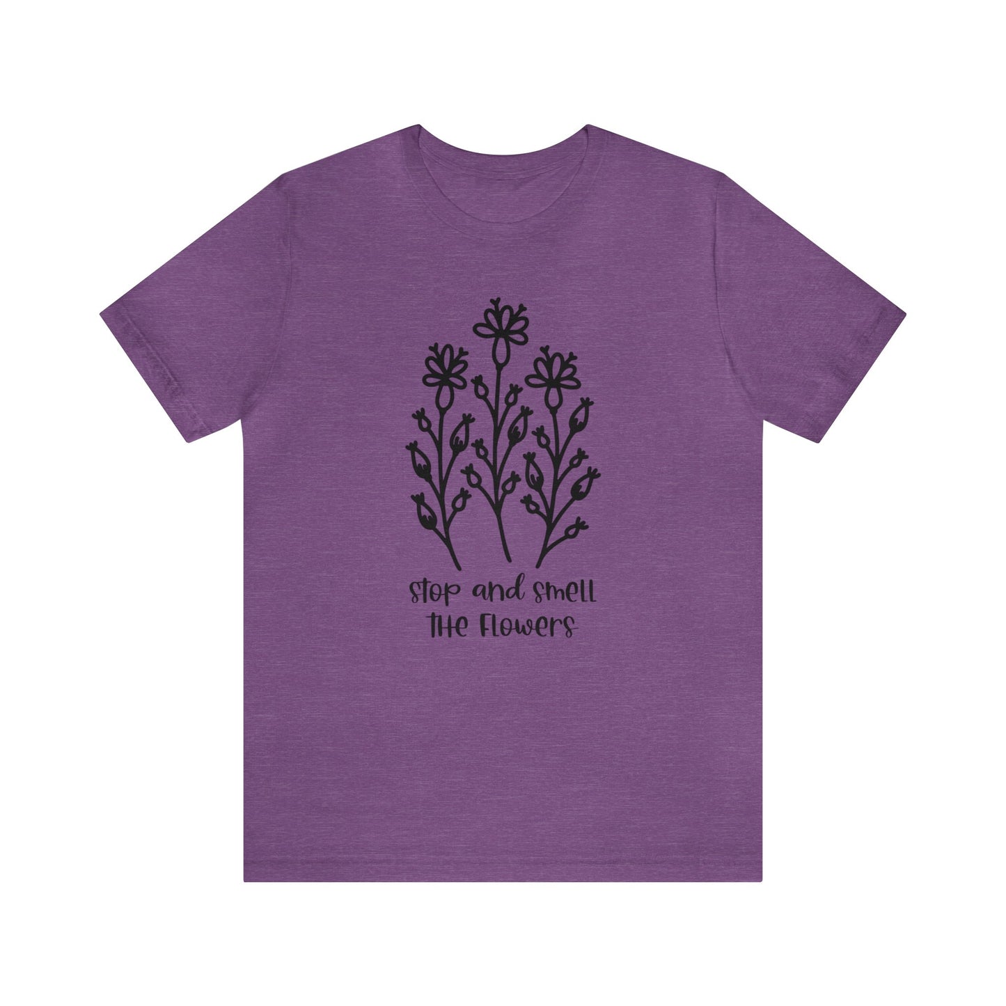 Stop And Smell The Flowers Jersey Short Sleeve Tee