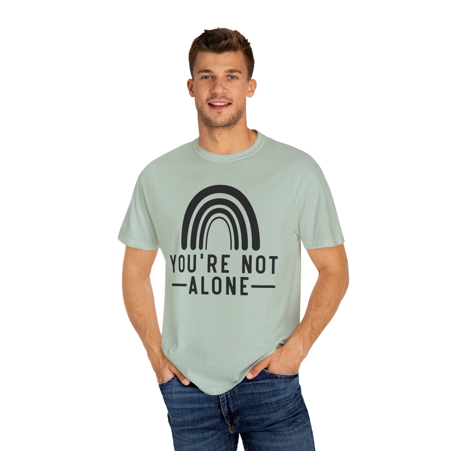 You’re Not Alone Garment-Dyed T-shirt