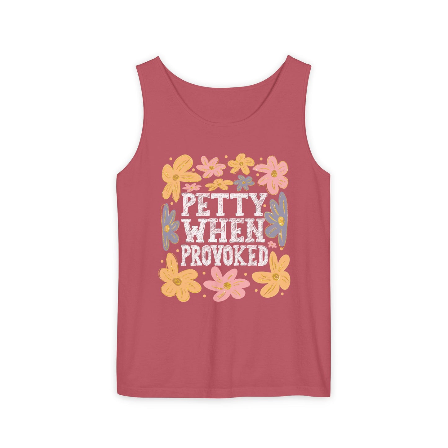 Petty When Provoked  Garment-Dyed Tank Top