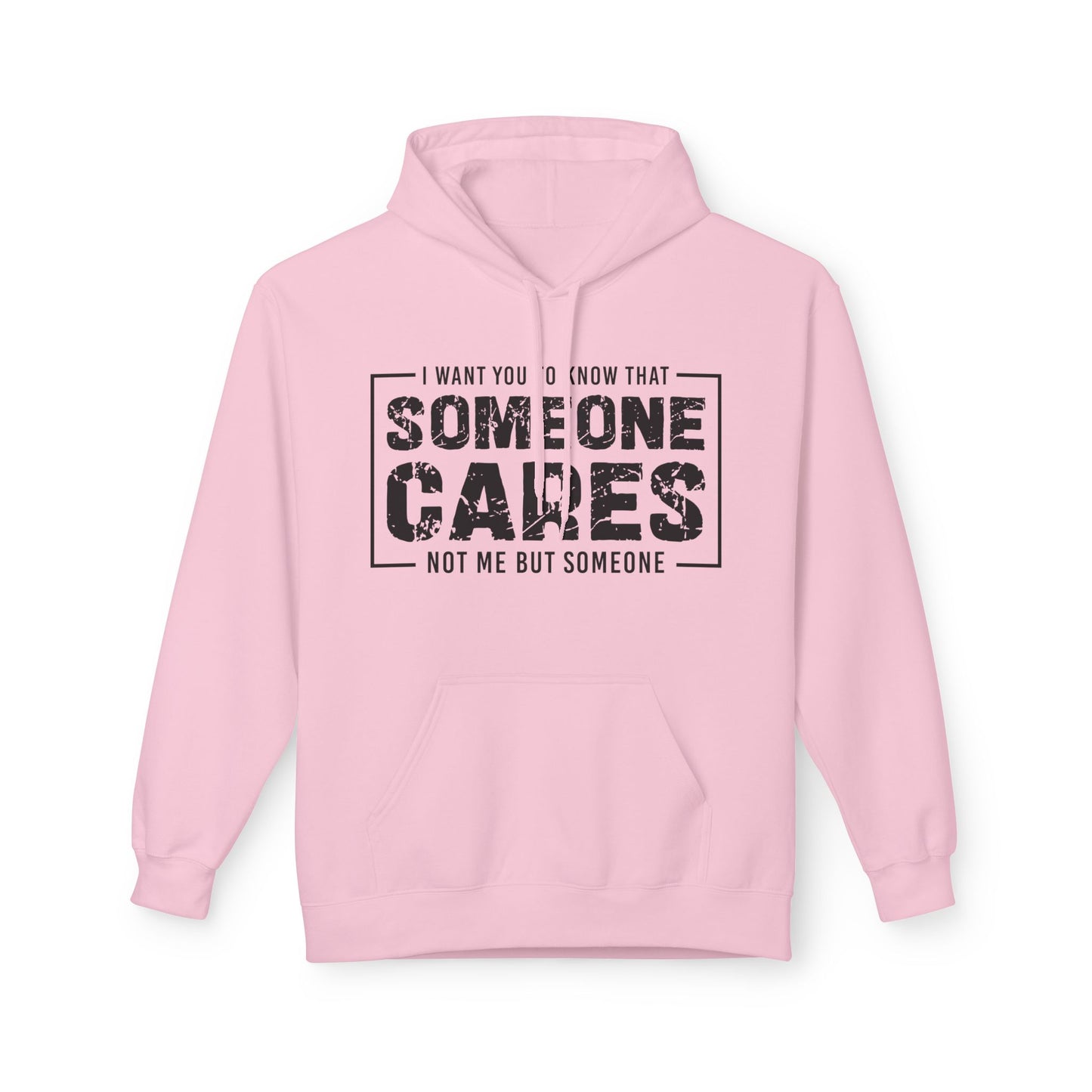 Someone Cares Not Me But Someone Midweight Softstyle Fleece Hoodie
