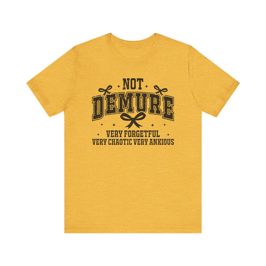 Not Demure Jersey Short Sleeve Tee