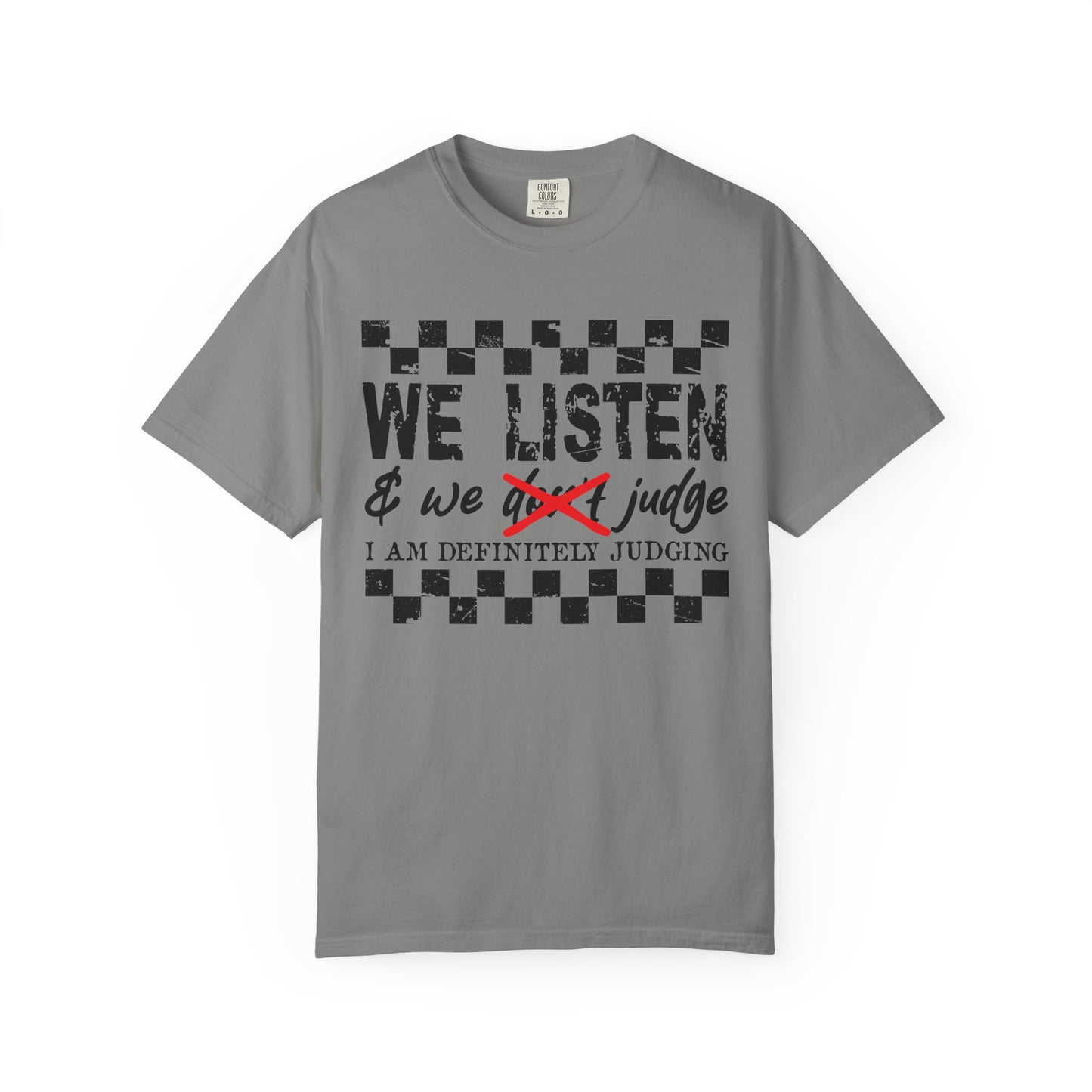 We Listen Garment-Dyed T-shirt