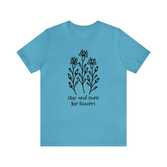 Stop And Smell The Flowers Jersey Short Sleeve Tee