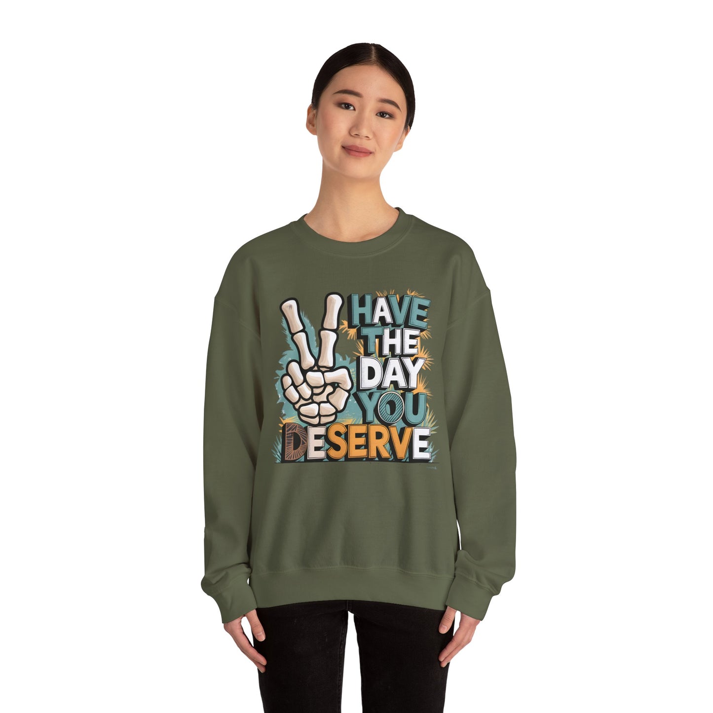 Have The Day You Deserve Heavy Blend™ Crewneck Sweatshirt