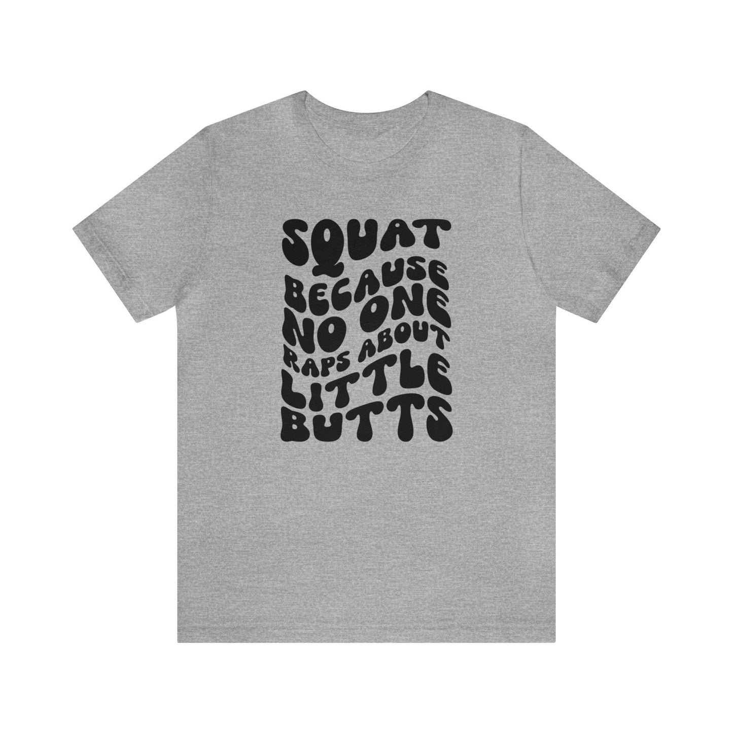 Squat Because No One Raps About Little Butts