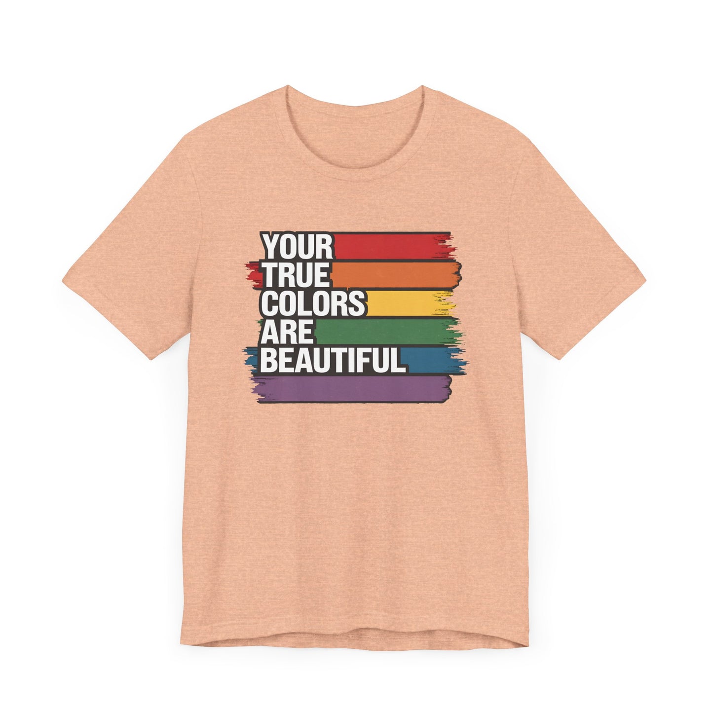 Your True Colors Are Beautiful Jersey Short Sleeve Tee